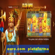 ouro.com plataforma de jogos